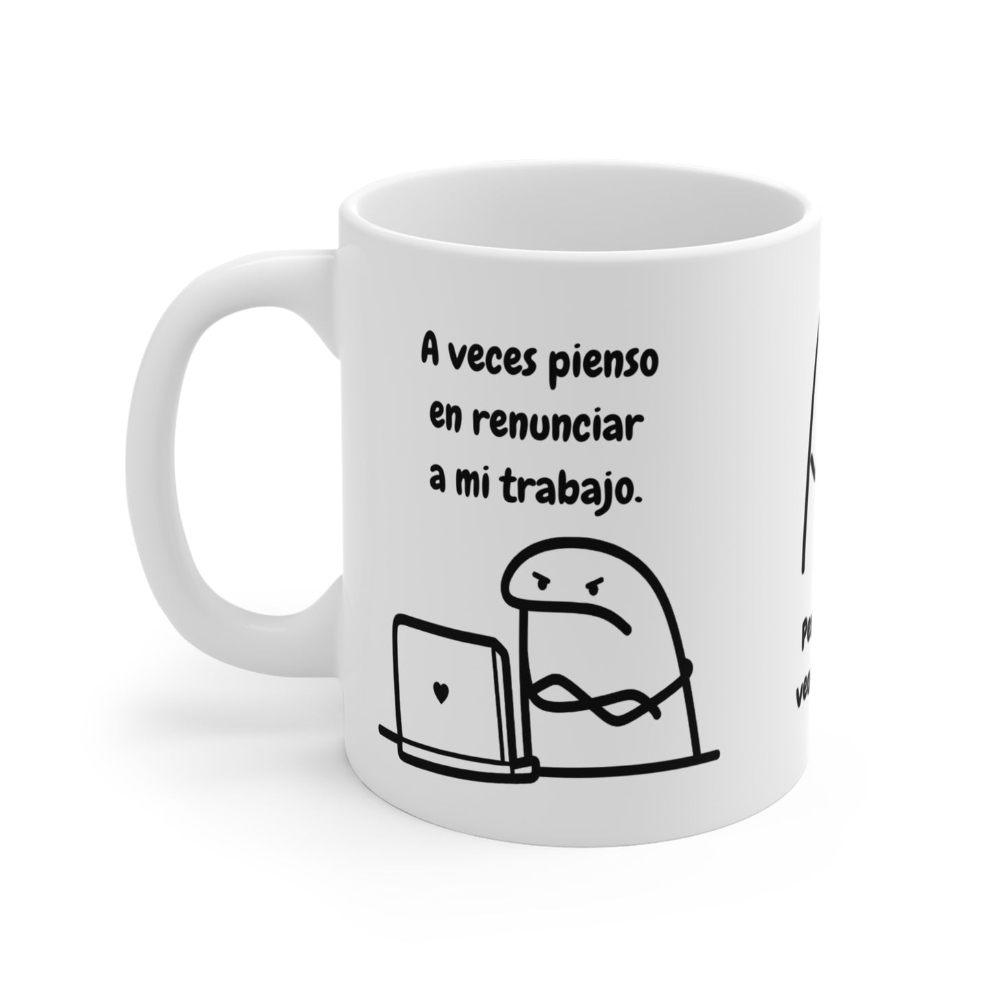 A veces pienso en renunciar Coffee Mug