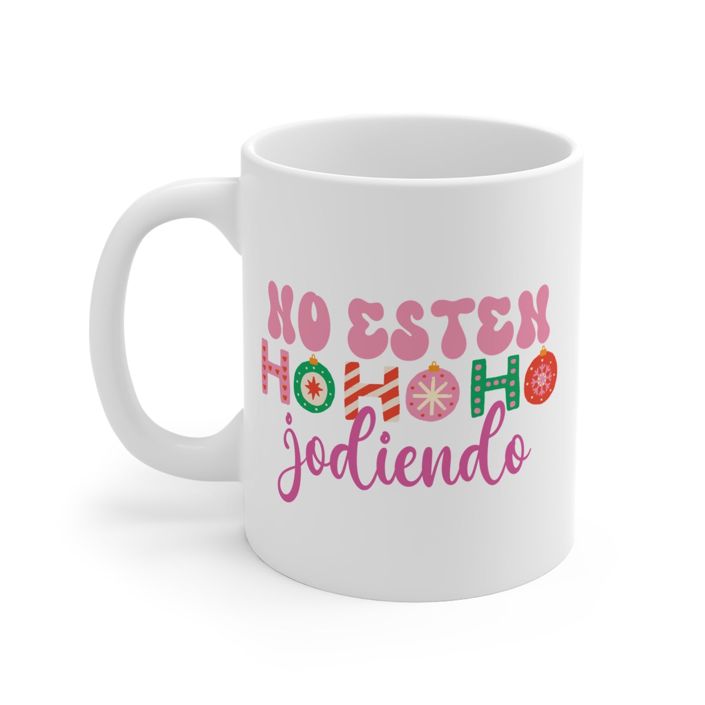 NO ESTEN HO HO HO JODIENDO COFFEE MUG
