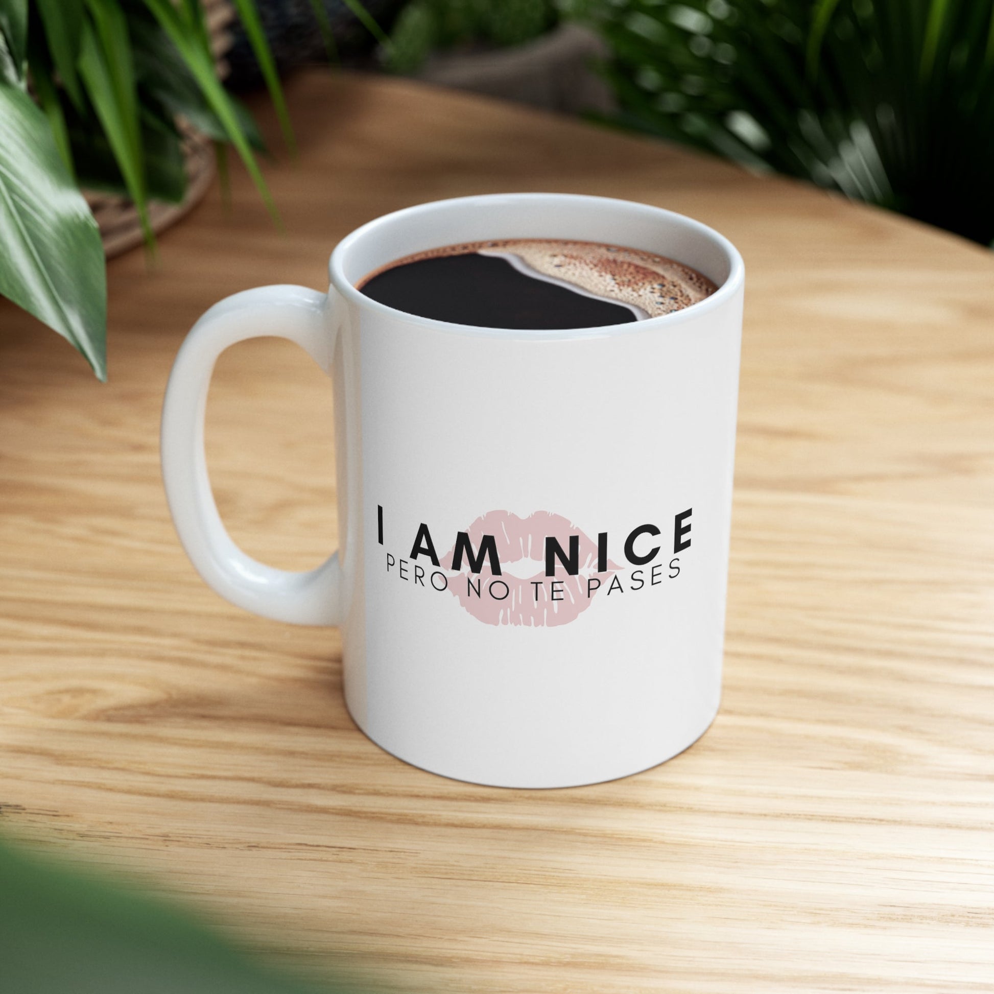 I am Nice Pero No te Pases Coffee Mug - Sublimados - Crafts & Sweet Creations